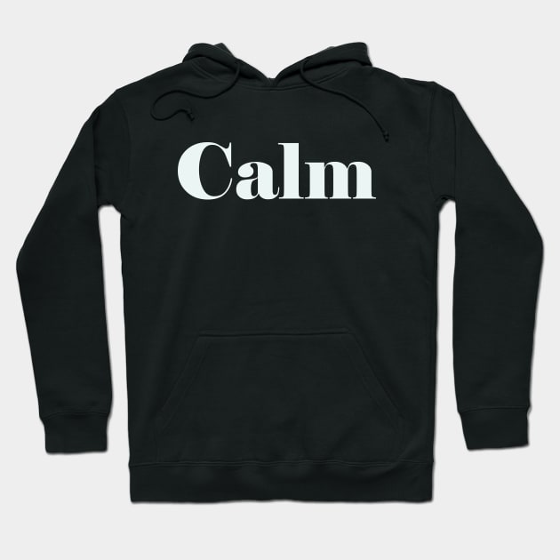 Calm Hoodie by thedesignleague